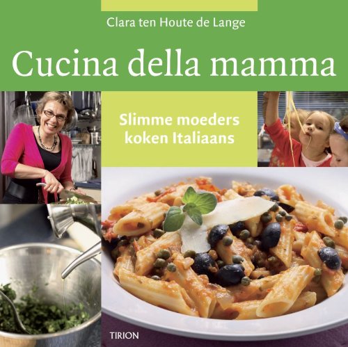 Cucina della mamma: slimme moeders koken Italiaans Leisure, Home & Garden