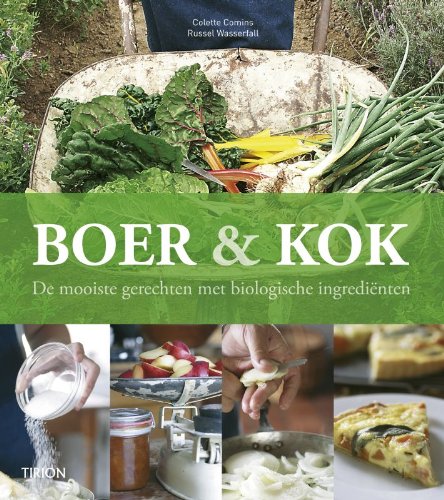 Boer en kok: de mooiste gerechten met biologische ingredienten book