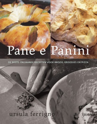 Pane e Panini: de beste Italiaanse recepten voor brood, broodjes en pizza's Leisure, Home & Garden