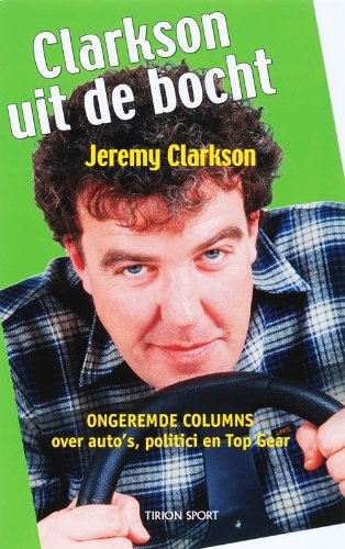 Tirion sport Clarkson uit de bocht: ongeremde columns over auto's, politici en Top Gear Sports