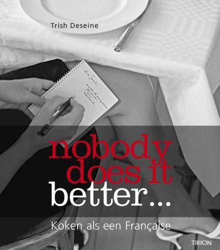 Nobody does it better....koken als een Francaise: waarom de Franse keuken nog altijd superieur is book