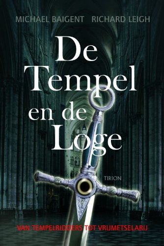 De tempel en de loge: van tempelridders tot vrijmetselarij book