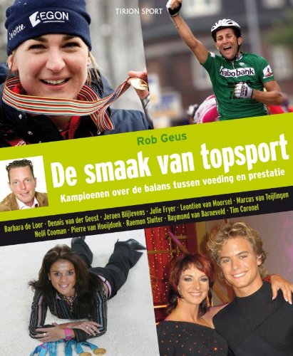 De smaak van topsport: kampioenen over de balans tussen voeding en prestatie Leisure, Home & Garden