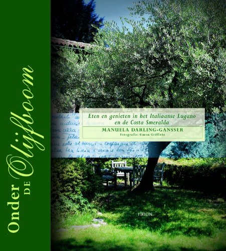 Onder de Olijfboom: eten en genieten in het Italiaanse Lugano en de Costa Smeralda Leisure, Home & Garden