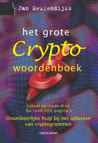 Het grote Cryptowoordenboek: onontbeerlijke hulp bij het oplossen van cryptogrammen book