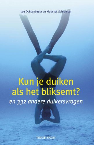 Kun je duiken als het bliksemt ?: en 332 andere duikersvragen Leisure & Fun