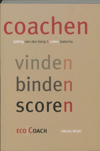 Coachen, vinden, binden, scoren: doe waarin je gelooft en geloof in wat je doet Leisure & Fun