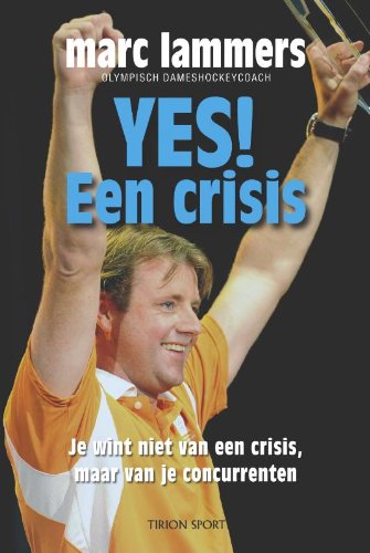 Yes een crisis: je wint niet van een crisis, maar van je concurrenten book