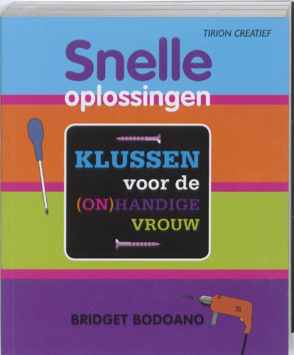 Snelle oplossingen / druk 1: klussen voor de (on)handige vrouw Hobbies & Crafts