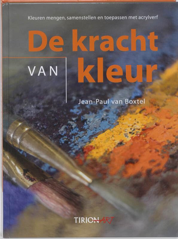 Tirion art De kracht van kleur: kleuren mengen, samenstellen en toepassen met acrylverf Film, Art & Culture