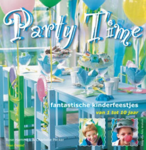 Party time: fantastische kinderfeestjes van 1 tot 10 jaar book