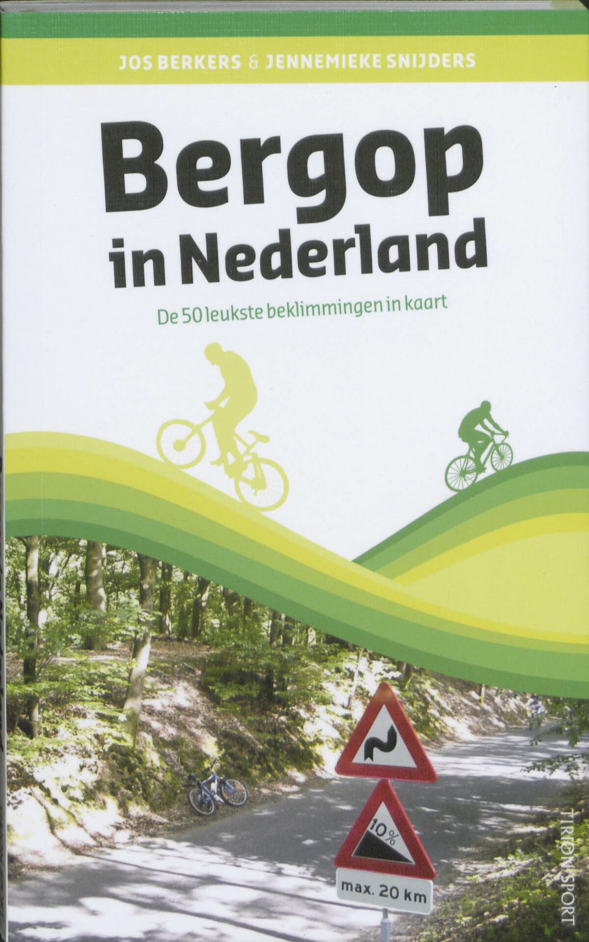 Bergop in Nederland: de 50 leukste beklimmingen in kaart (Tirion sport) Leisure & Fun