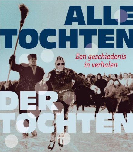 Alle tochten der tochten / druk 1: een geschiedenis in verhalen Sports