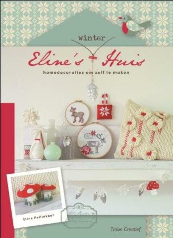 Tirion creatief Eline's winterhuis: homedecoraties om zelf te maken Hobbies & Crafts