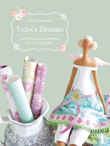 Tilda's dreams: hippe homedecoraties en accessoires book