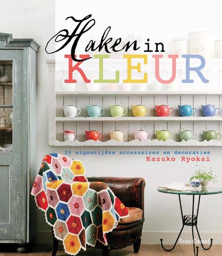 Tirion creatief Haken in kleur: 25 hippe patronen voor de haakliefhebber book