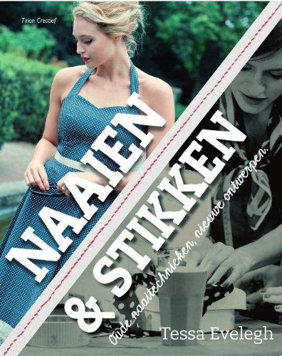 Naaien & stikken: oude naaitechnieken, nieuwe ontwerpen book