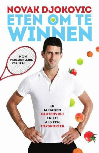 Eten om te winnen: in 14 dagen glutenvrij en fit als een topsporter : mijn persoonlijke verhaal book