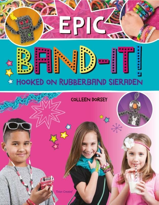 Epic Band-it!: rubberband sieraden en accessoires door jou gemaakt (Tirion creatief) Tiptoi & Games