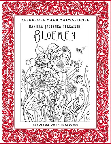 kleurboek voor volwassenen: Bloemen: 12 posters om in te kleuren book