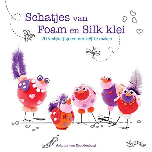 Schatjes van foam en silk klei: vrolijke figuren om zelf te maken book