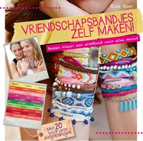 Vriendschapsbandjes zelf maken!: beken kleur: een armband voor elke mood book