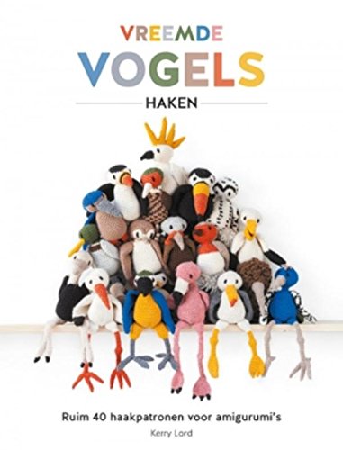 Vreemde vogels haken: 40 haakpatronen voor amigurumi's book