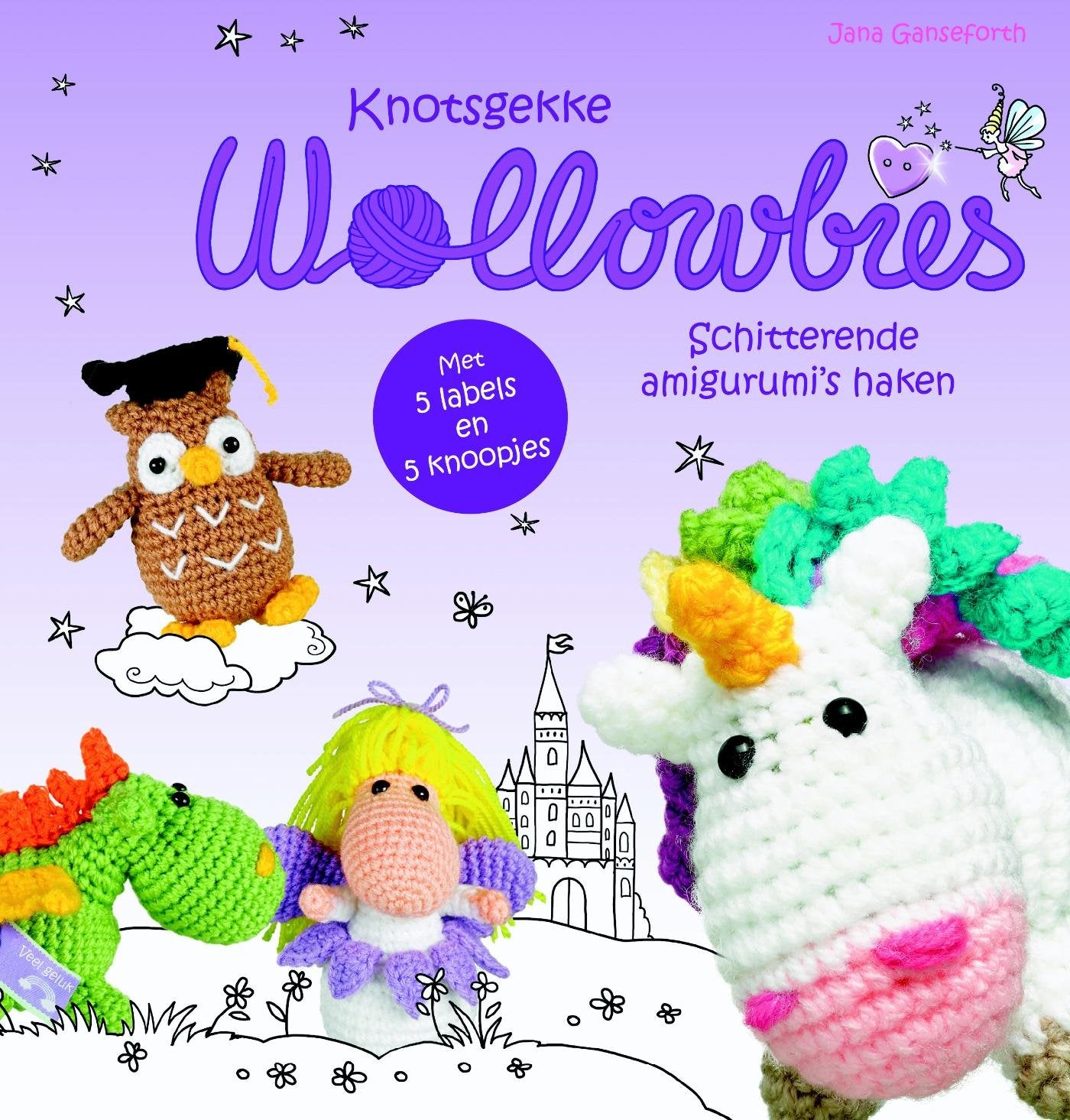 Knotsgekke Wollowbies: schitterende amigurumi's haken book