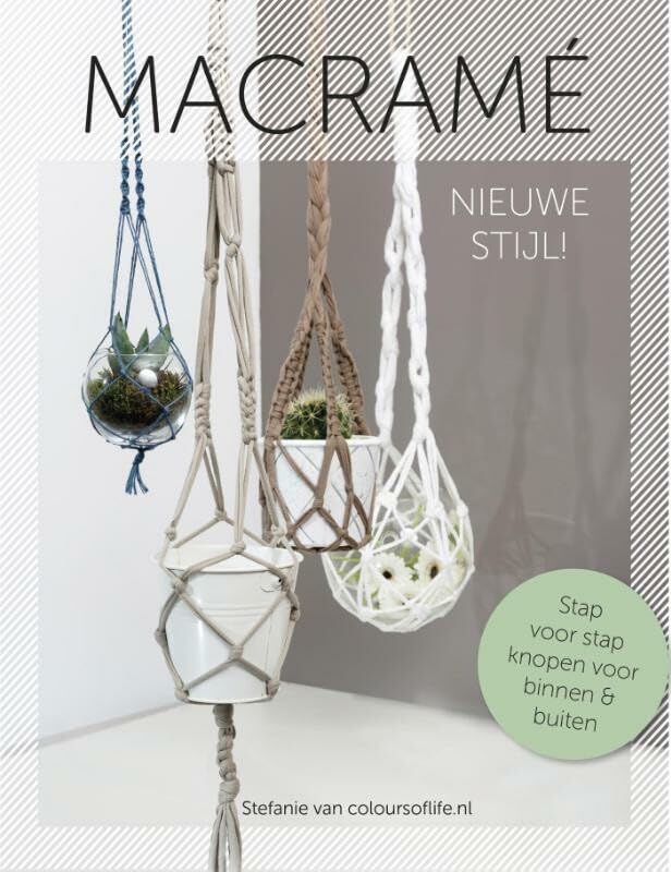 Macramé nieuwe stijl!: stap voor stap knopen voor binnen en buiten Hobbies & Crafts