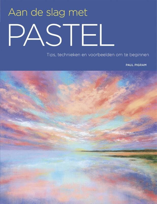 Aan de slag met pastel: tips, technieken en voorbeelden om te beginnen book