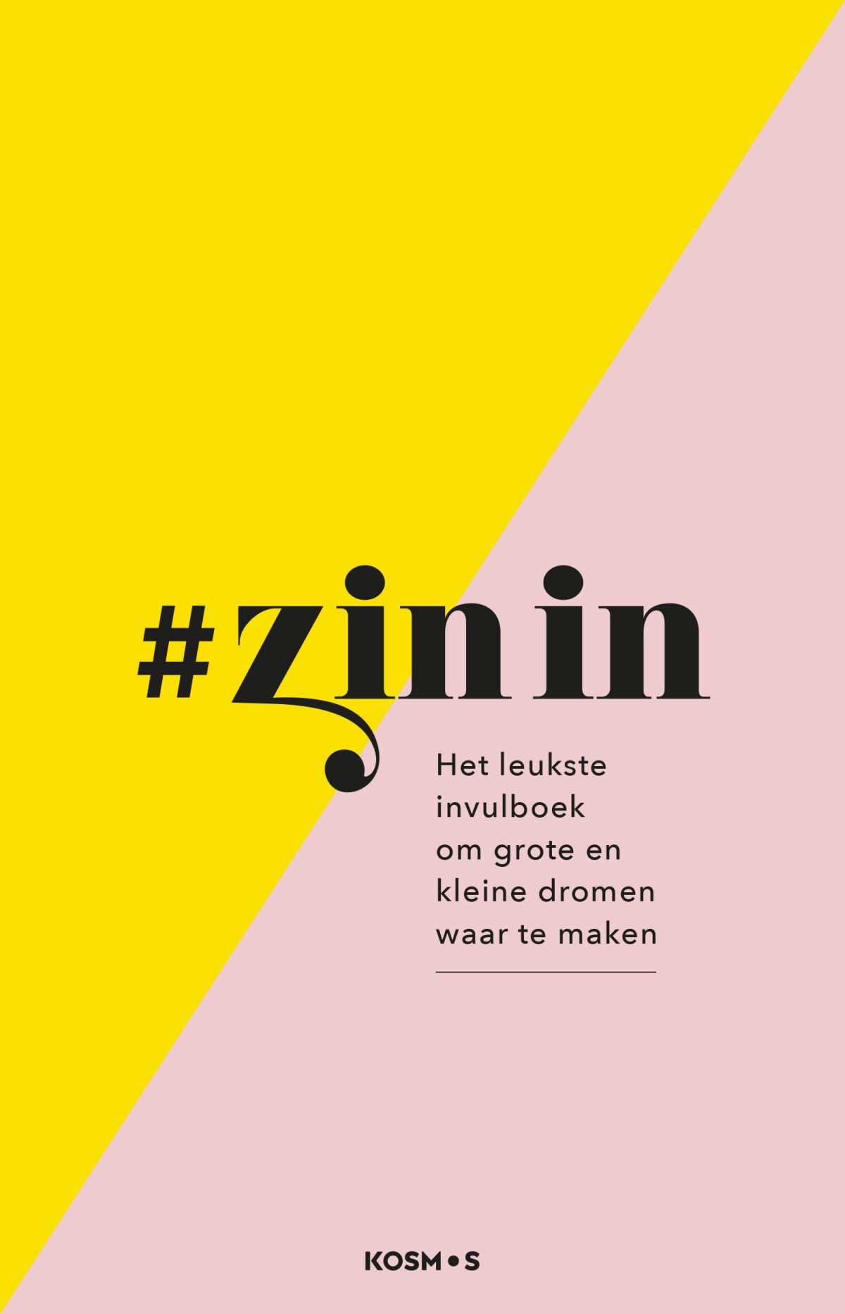 #zin in: Het leukste invulboek om grote en kleine dromen waar te maken book