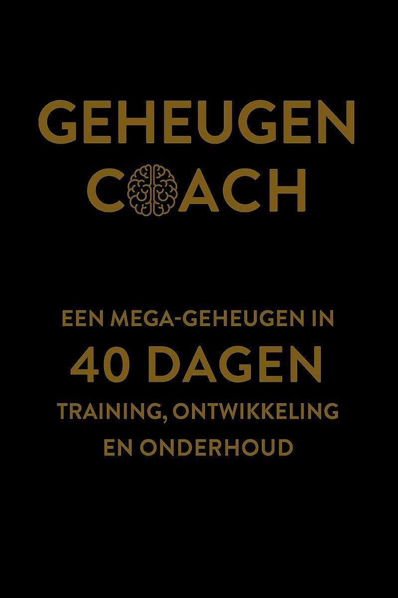 Geheugencoach: Een mega-geheugen in 40 dagen - Training, ontwikkeling en onderhoud Leisure & Fun