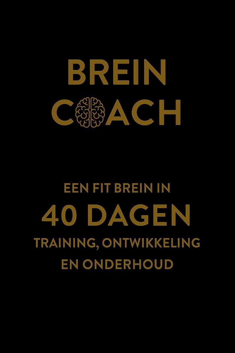 Breincoach: Een fit brein in 40 dagen - Train, ontwikkel en behoud: een fit brein in 40 dagen : training, ontwikkeling en onderhoud Leisure & Fun