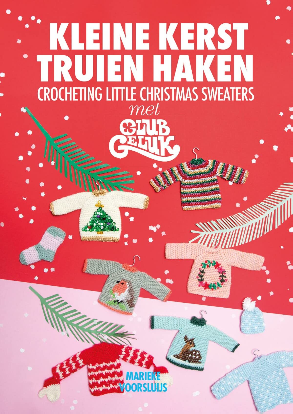 Kleine kersttruien haken met Club Geluk: met clubgeluk book