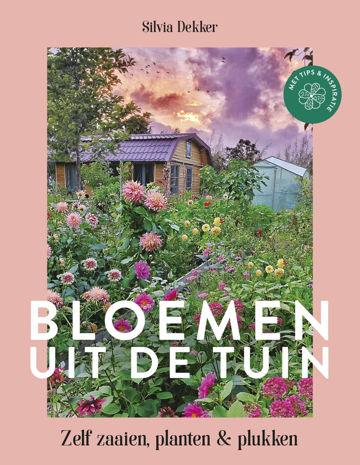 Bloemen uit de tuin: zelf zaaien, planten & plukken book