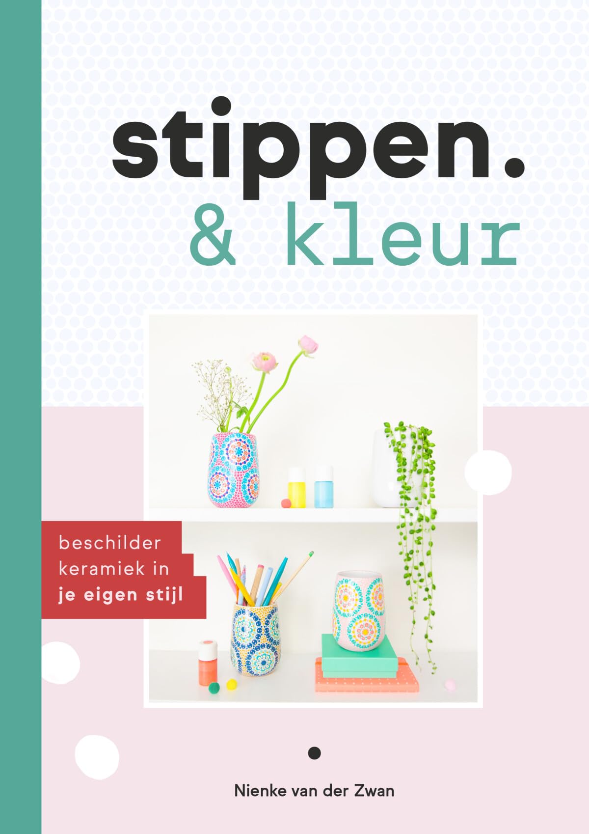 Stippen. & kleur: beschilder keramiek in je eigen stijl Film, Art & Culture