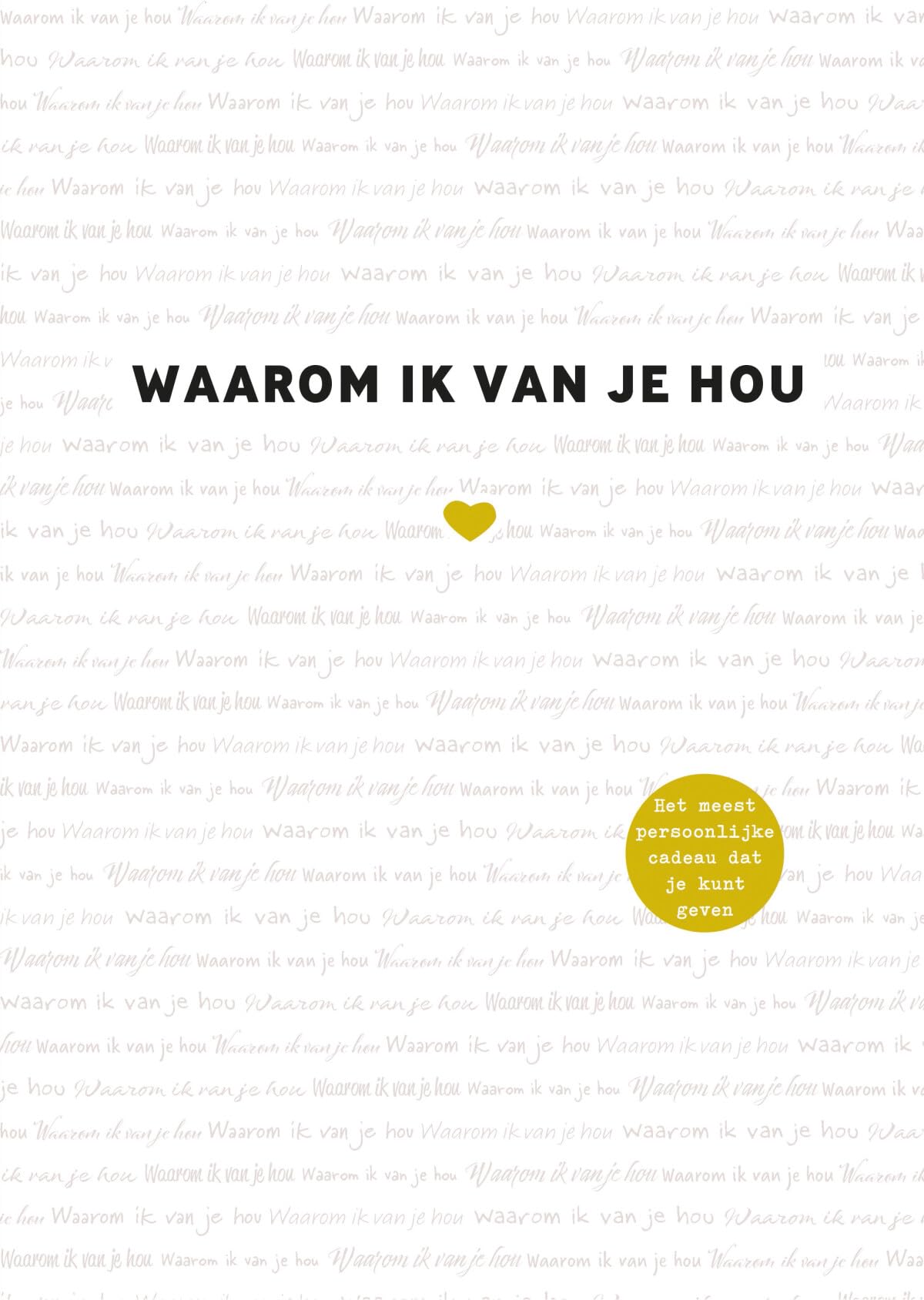 Waarom ik van je hou: De bijzonderste liefdesverklaring om in te vullen en weg te geven Lifestyle