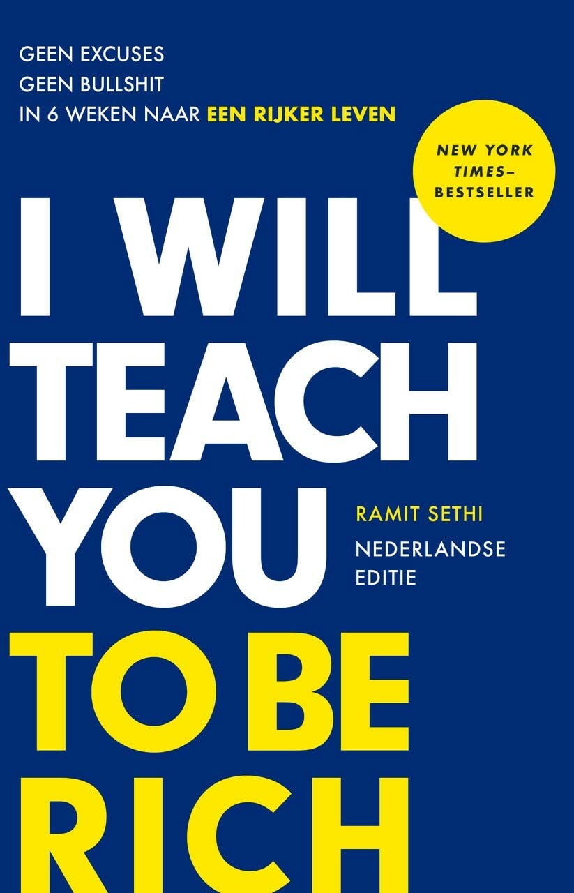 I will teach you to be rich: geen excuses, geen bullshit, in 6 weken naar een rijker leven Business, Finance & Career