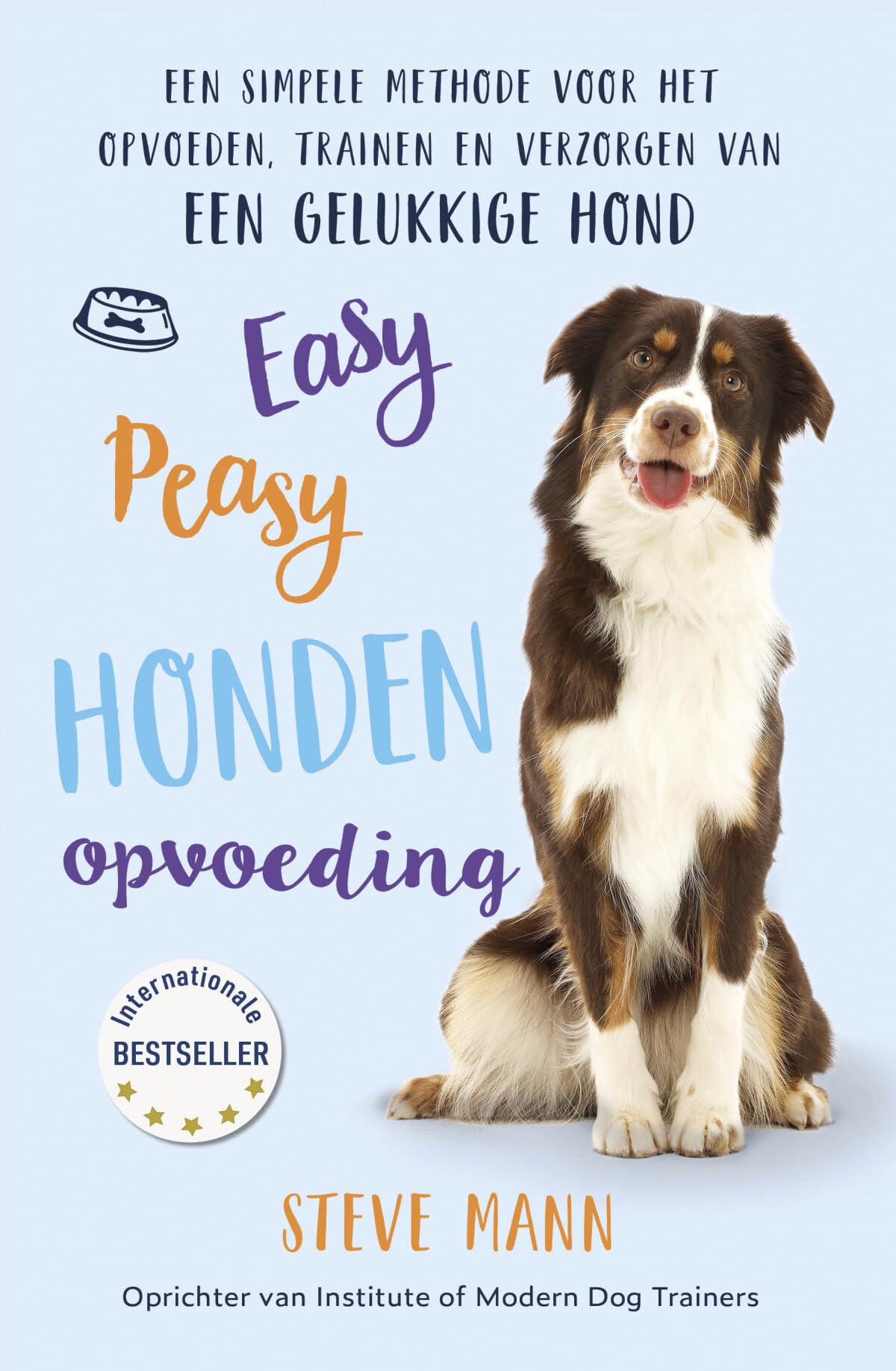 Easy peasy honden opvoeding: een simpele methode voor het opvoeden, trainen en verzorgen van een gelukkige hond book