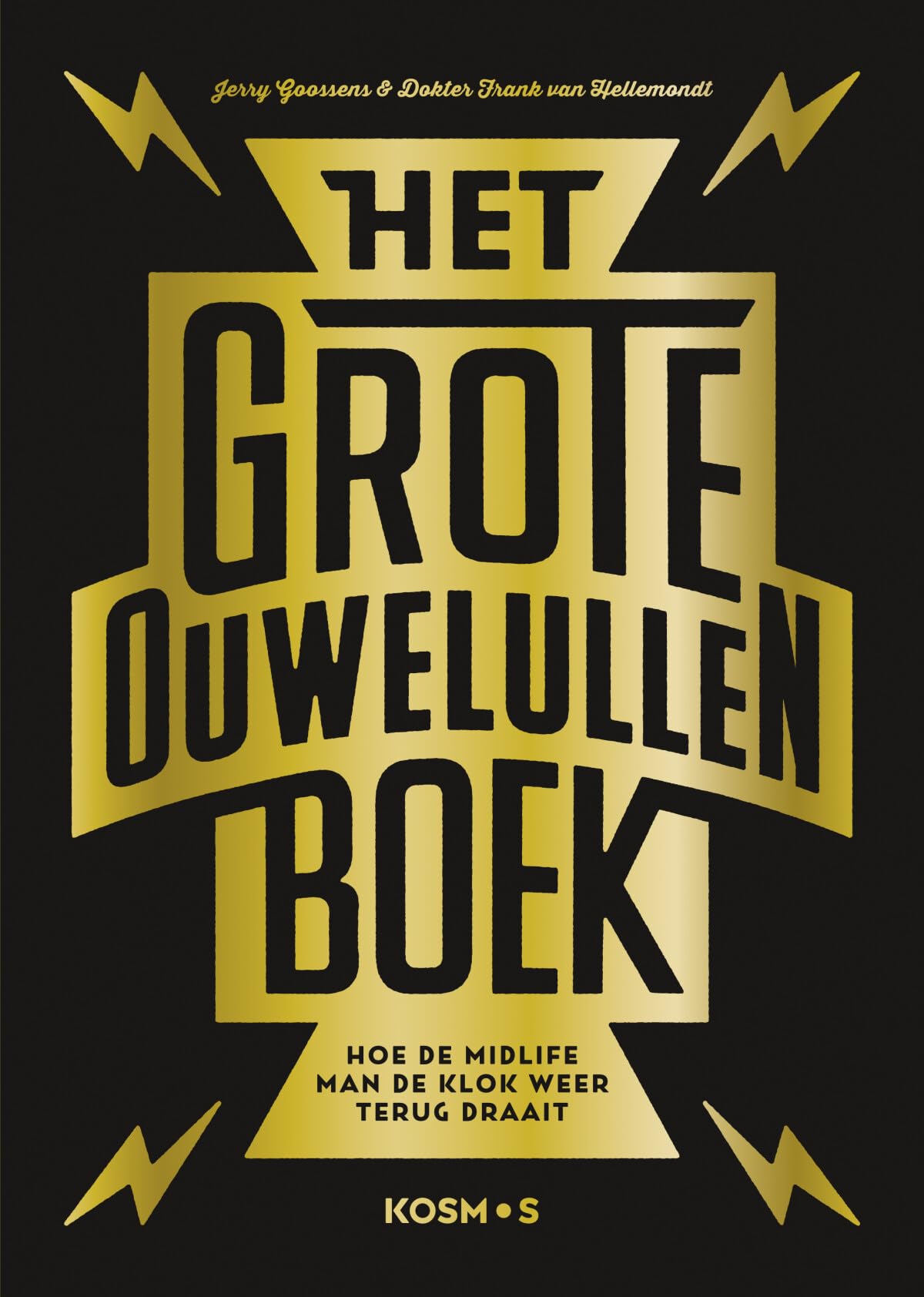 Het grote ouwe lullen boek: Hoe de midlife man zichzelf oud maakt en de klok terug kan draaien Leisure, Home & Garden