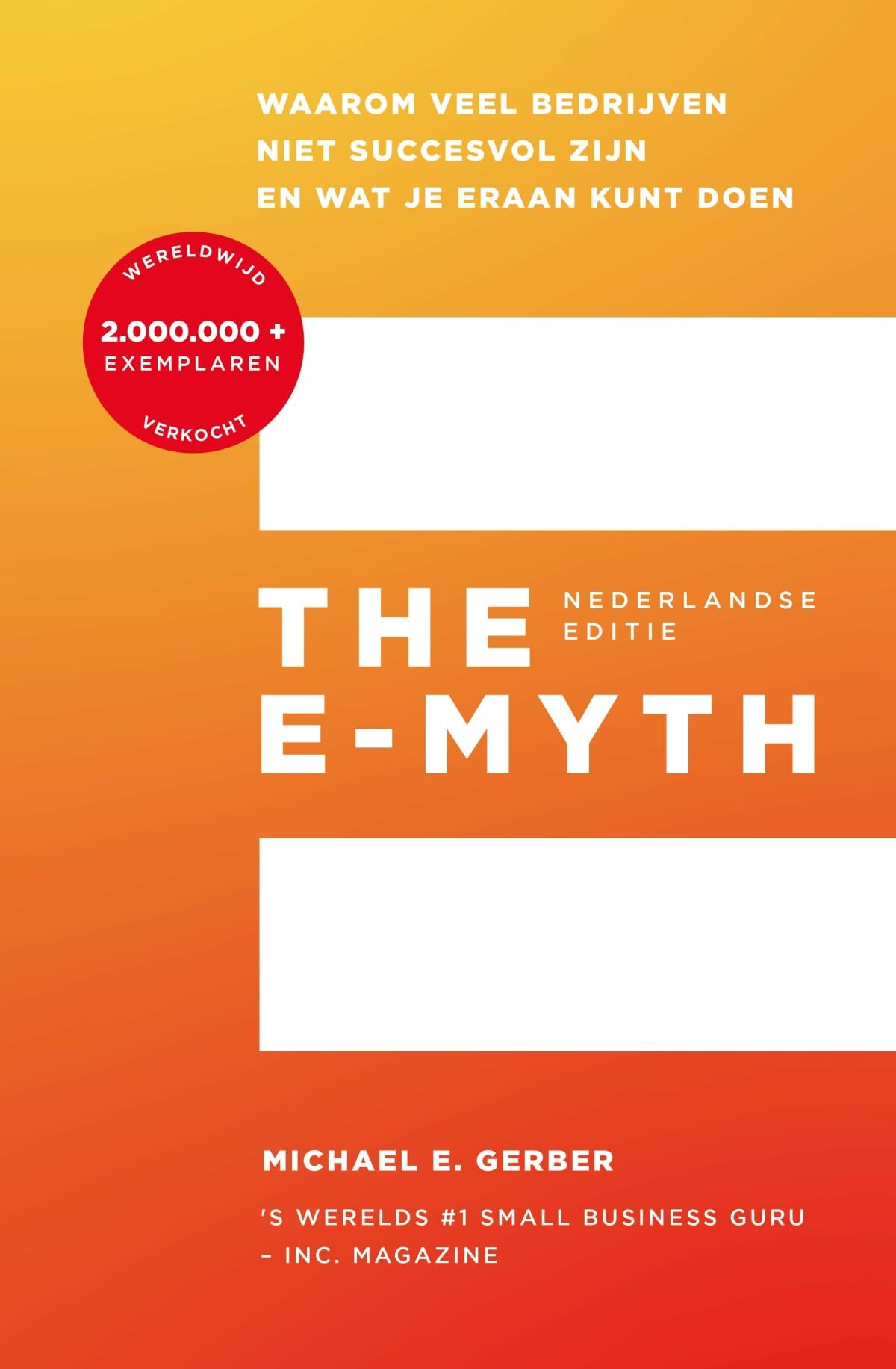 The E-myth: waarom veel bedrijven niet succesvol zijn en wat je eraan kunt doen Business, Finance & Career