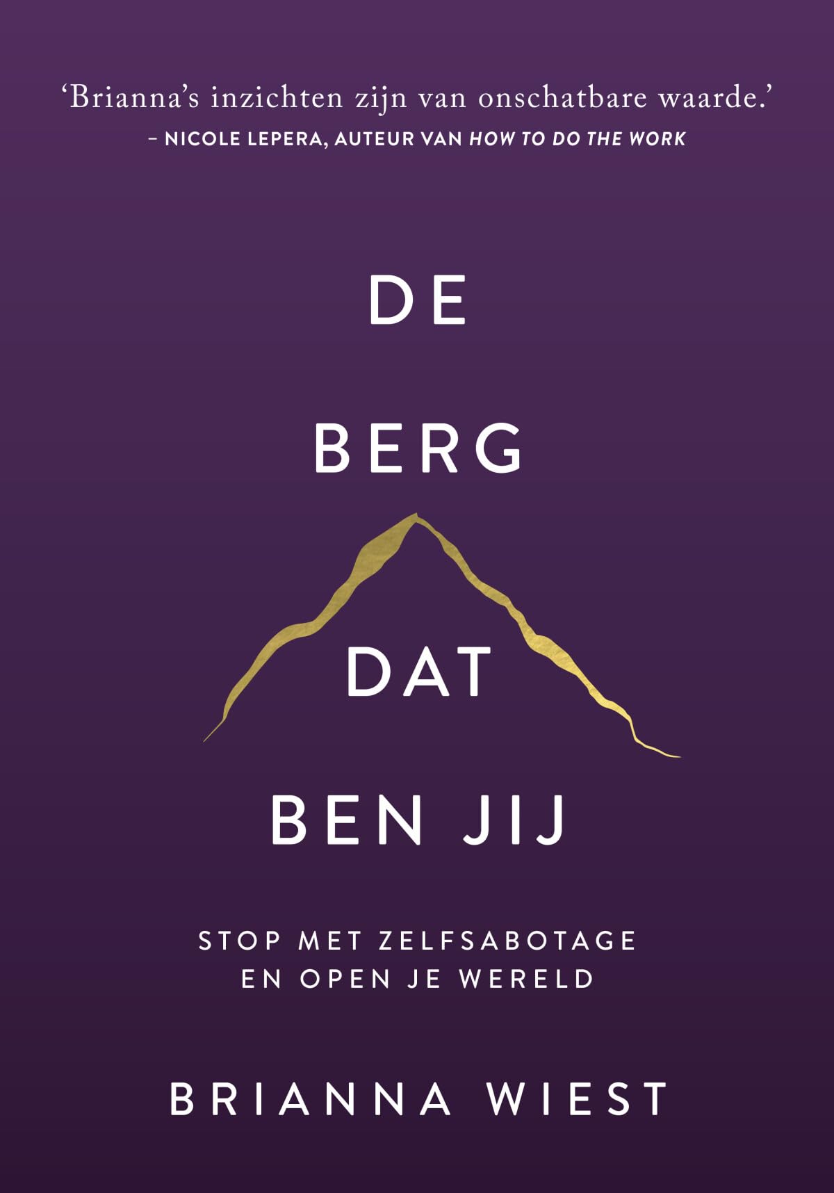 De berg, dat ben jij: stop met zelfsabotage en open je wereld Business, Finance & Career