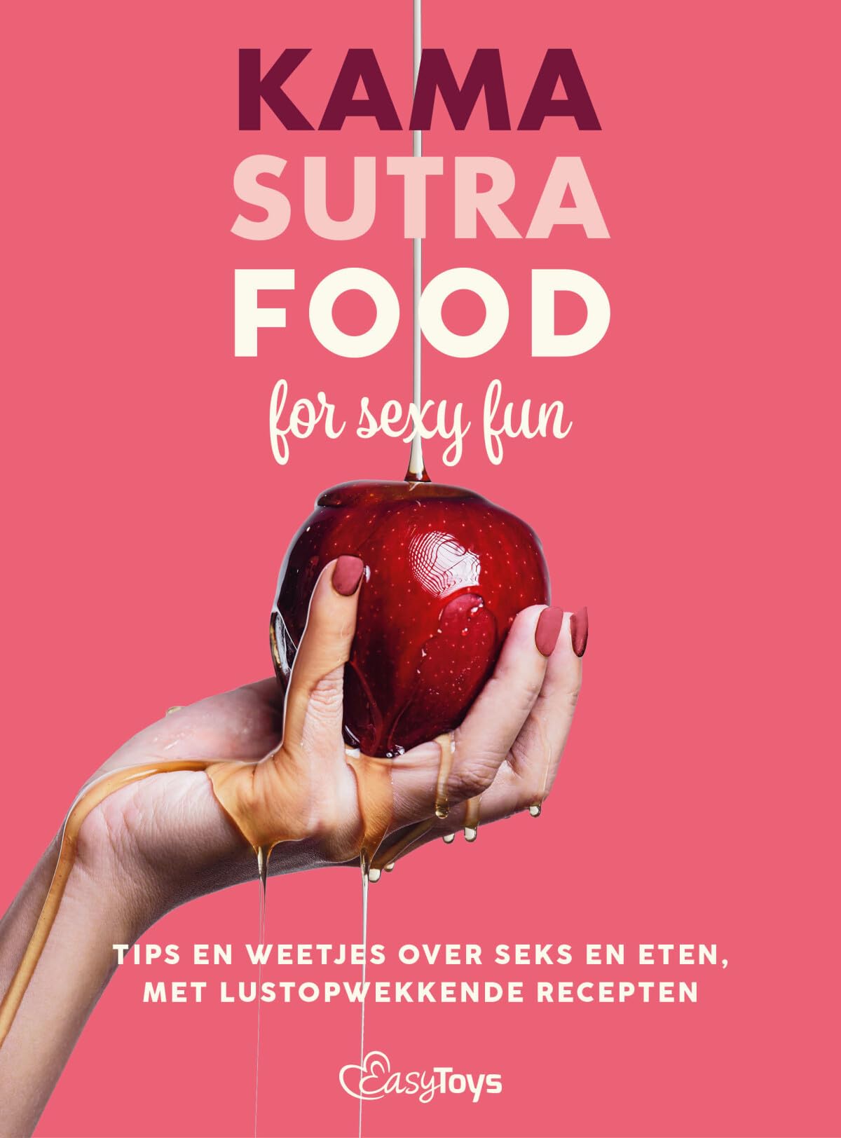 Kama Sutra food for sexy fun: tips en weetjes over seks en eten, met lustopwekkende recepten Partnership & Love