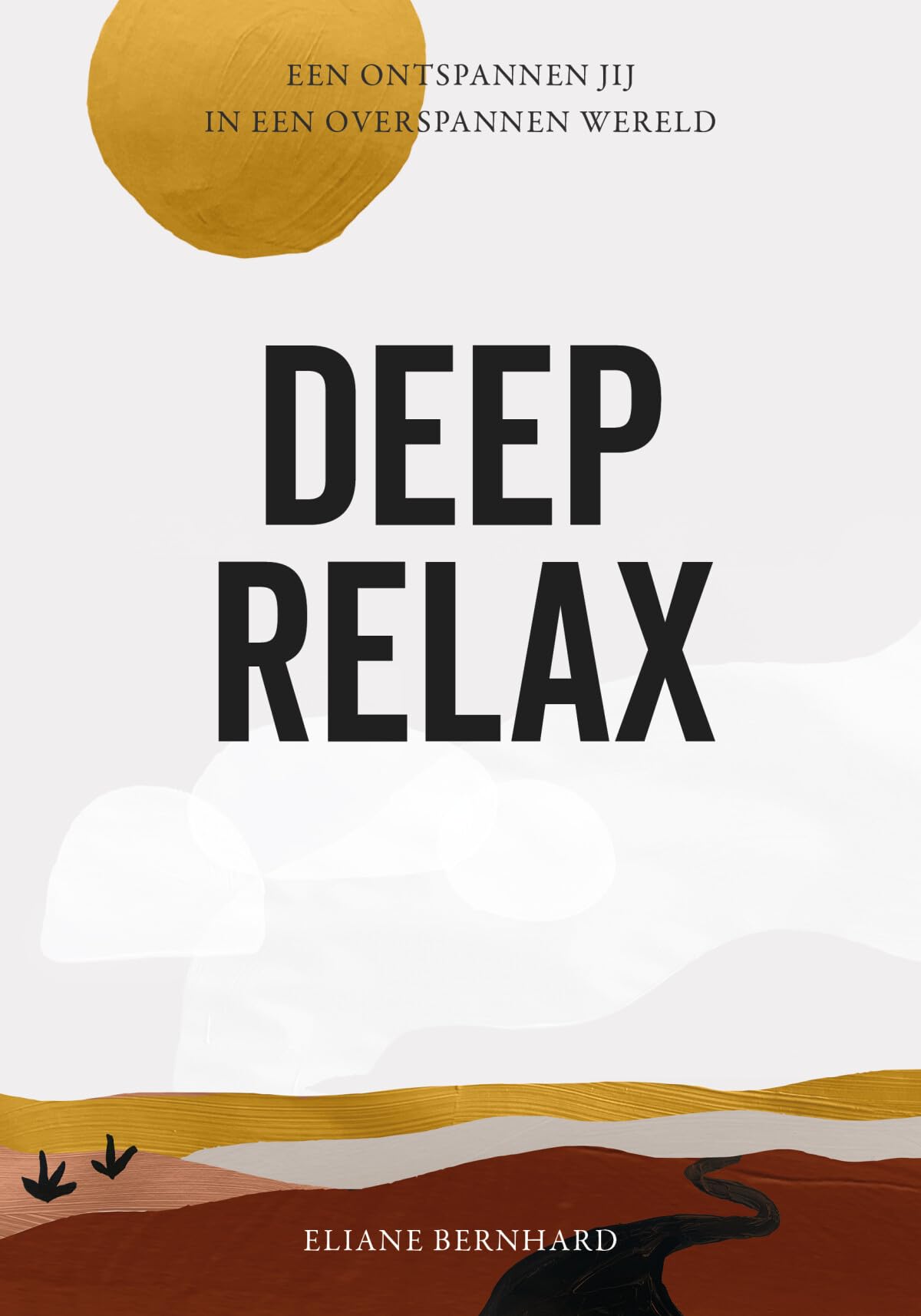 Deep relax: een ontspannen jij in een overspannen wereld Inspiring women