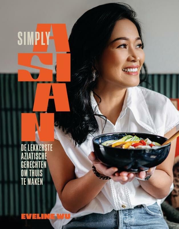 Simply Asian: de lekkerste Aziatische gerechten om thuis te maken Leisure, Home & Garden
