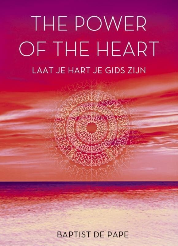 The Power of the heart: Laat je hart je gids zijn Religion & Esotericism