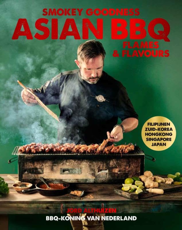 Smokey Goodness - Asian BBQ Flames & Flavours: China, Japan, Korean, Vietnam, Filipijnen... Leisure, Home & Garden