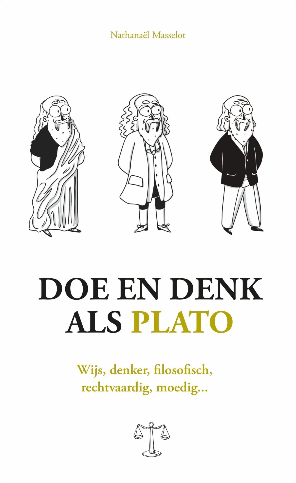 Doe en denk als Plato: wijs, denker, filosofisch, rechtvaardig, moedig ... book