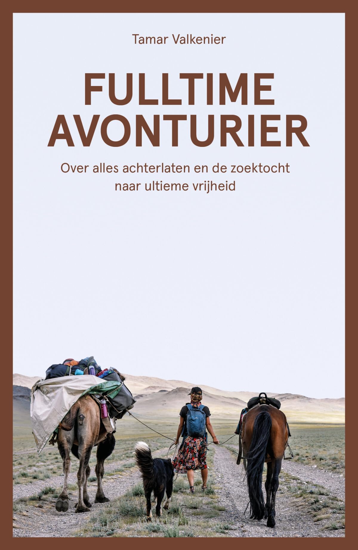 Fulltime avonturier: Over alles achterlaten en de zoektocht naar ultieme vrijheid Essays & Short Stories