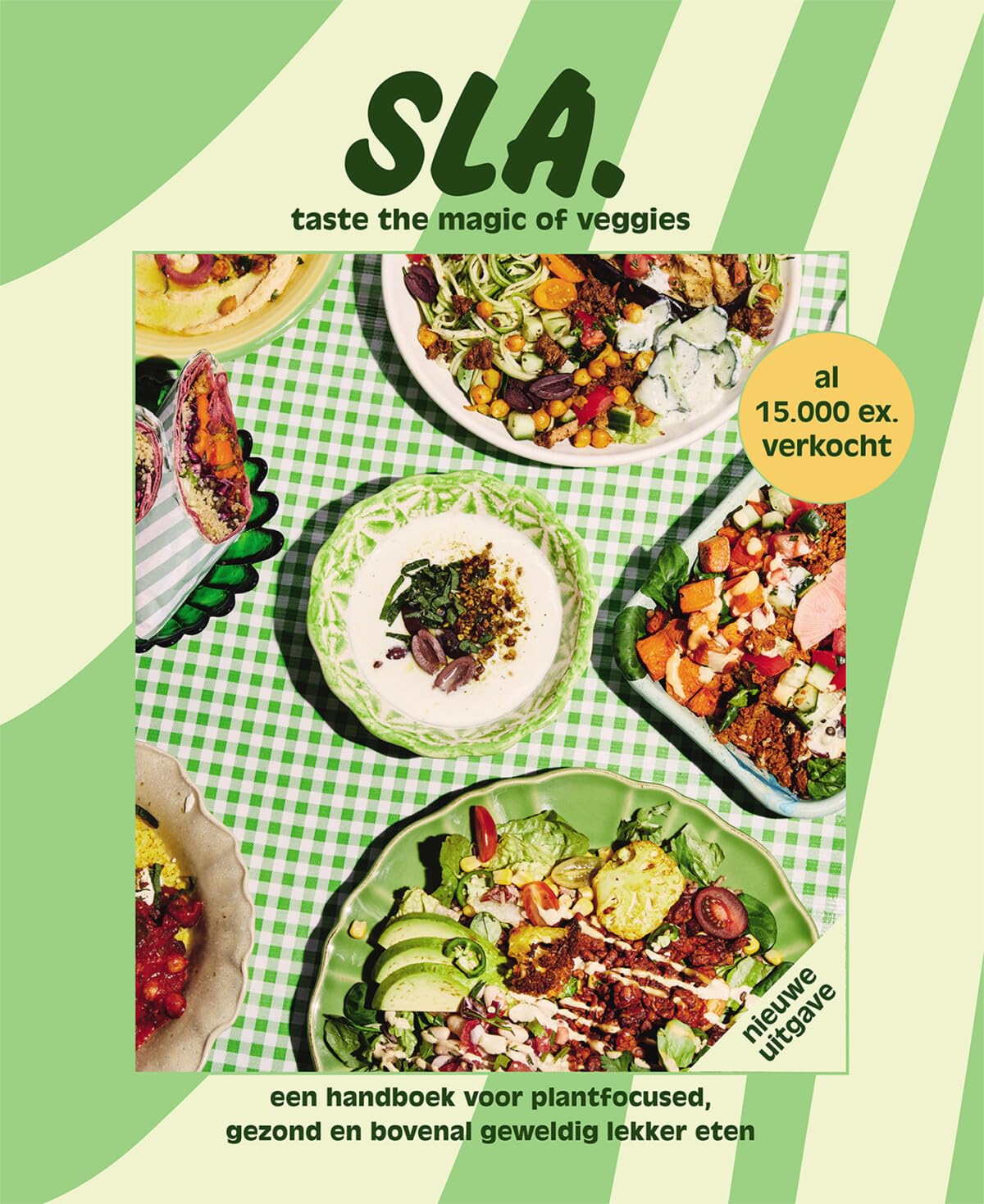 SLA.: taste the magic of veggies : een handboek voor plantfocused, gezond en bovenal geweldig lekker eten book